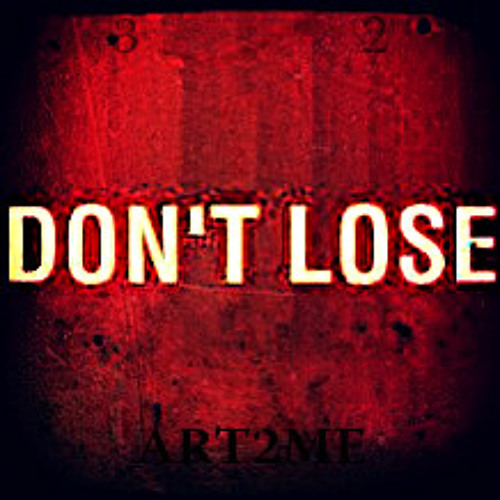 Don’t lose