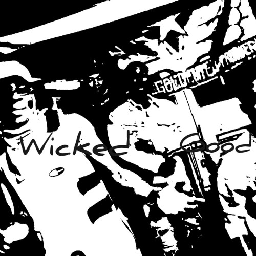 Wicked in a good way ft Hannaz, ReelGold